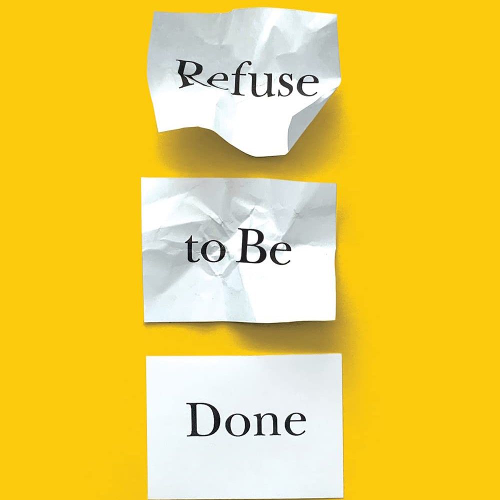 Refuse to Be Done by Matt Bell