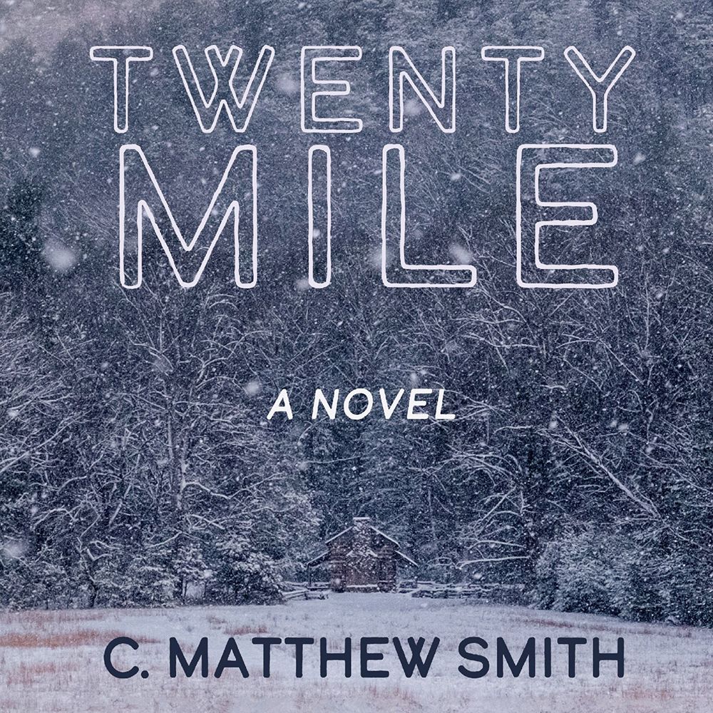 Twentymile by C. Matthew Smith