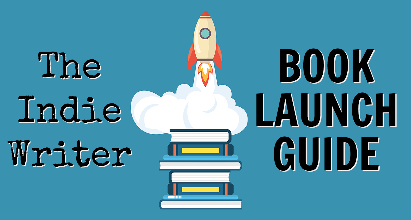 The Indie Writer Book Launch Guide