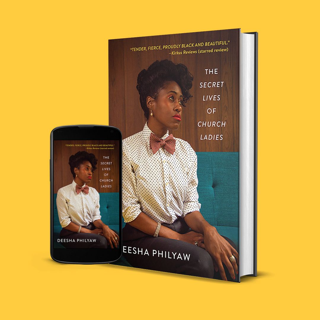 The Secret Lives of Church Ladies by Deesha Philyaw