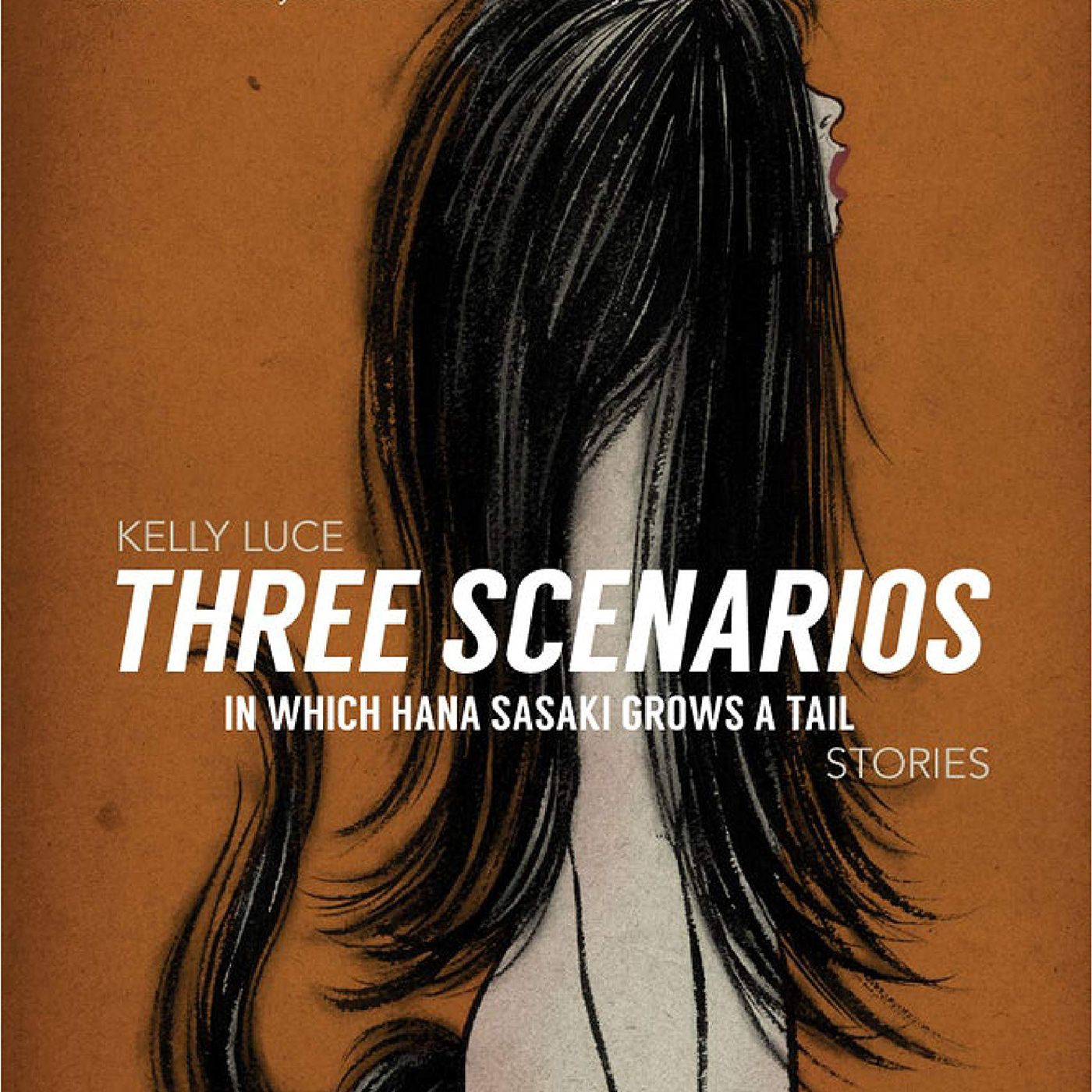 Three Scenarios In Which Hana Sasaki Grows A Tail by Kelly Luce 