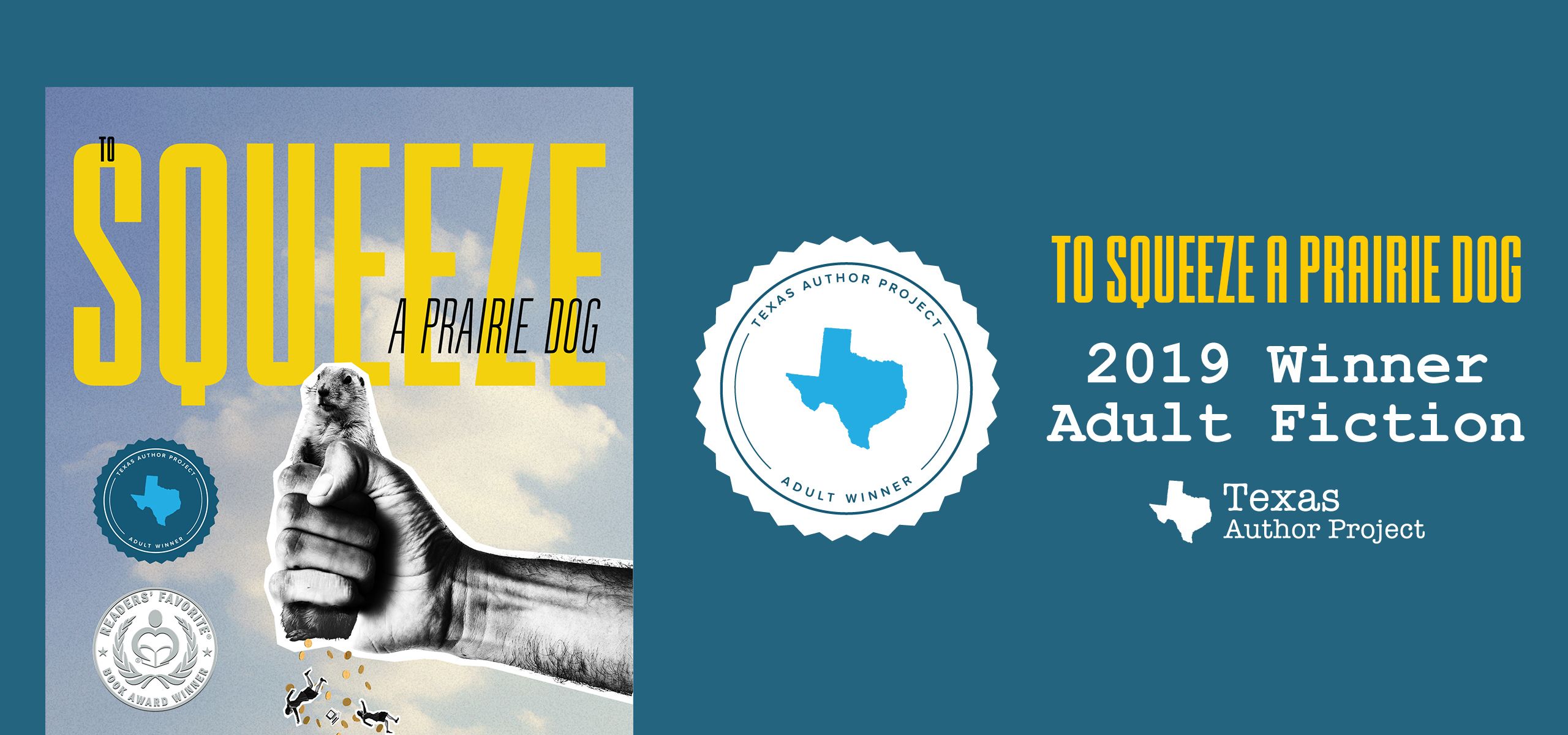 To Squeeze a Prairie Dog - 2019 Texas Author Project Winner for Adult Fiction