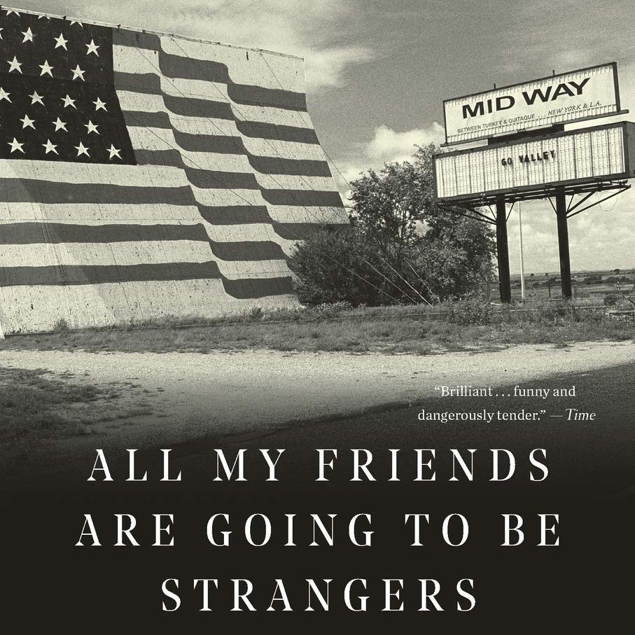 All My Friends Are Going to Be Strangers by Larry McMurtry