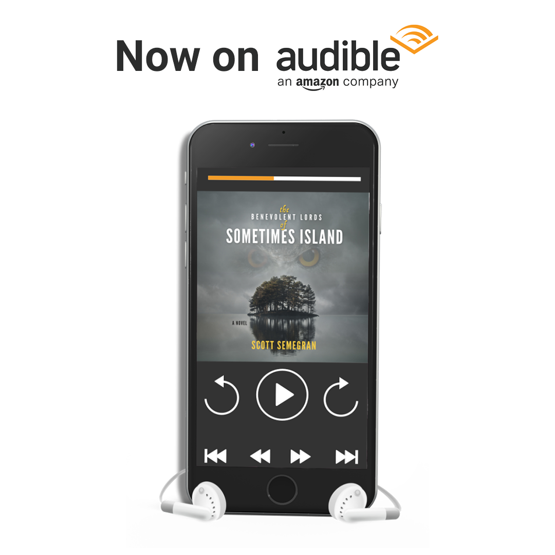 NOW on Audible: The Benevolent Lords of Sometimes Island
