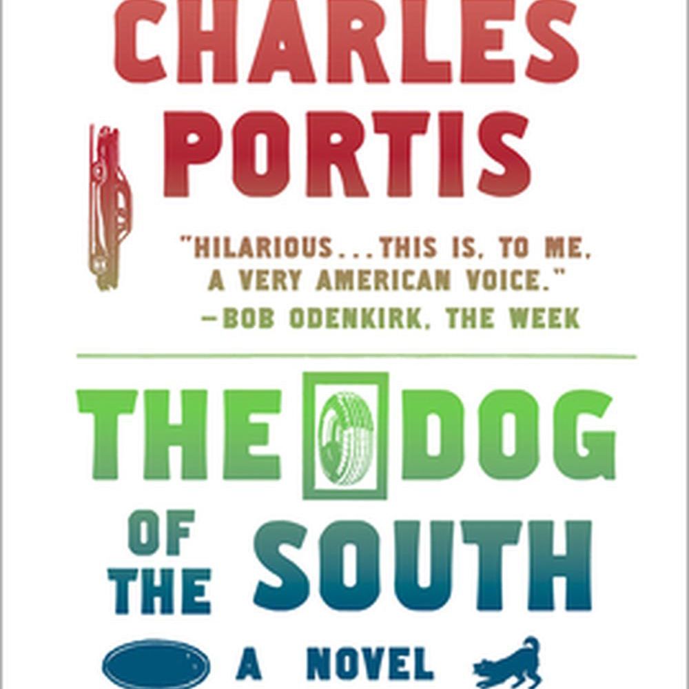 The Dog of the South by Charles Portis